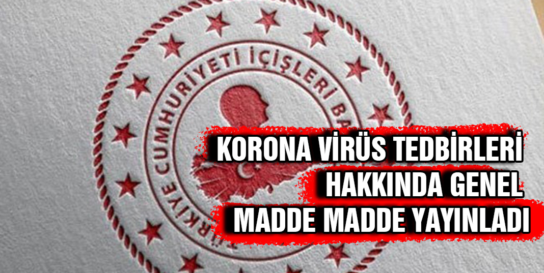 81 ilde koronovirüs tedbirleri genelgesi