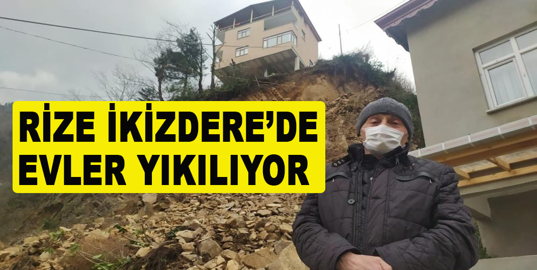 Rize'nin İkizdere ilçesinde heyelana maruz kalan evler yıkılacak