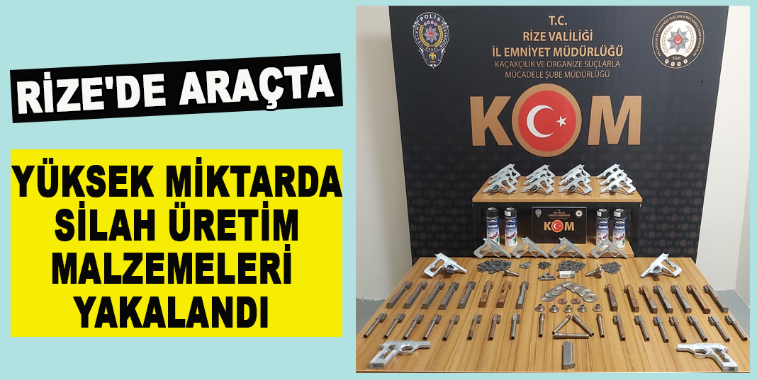 RİZE'DE BİR ARAÇTA YÜKSEK MİKTARDA SİLAH ÜRETİM MALZEMELERİ YAKALANDI