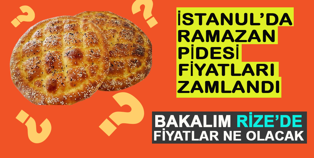 İstanbul'da pidenin fiyatı belli oldu, Bakalım Rize'de Fiyat Ne Olacak