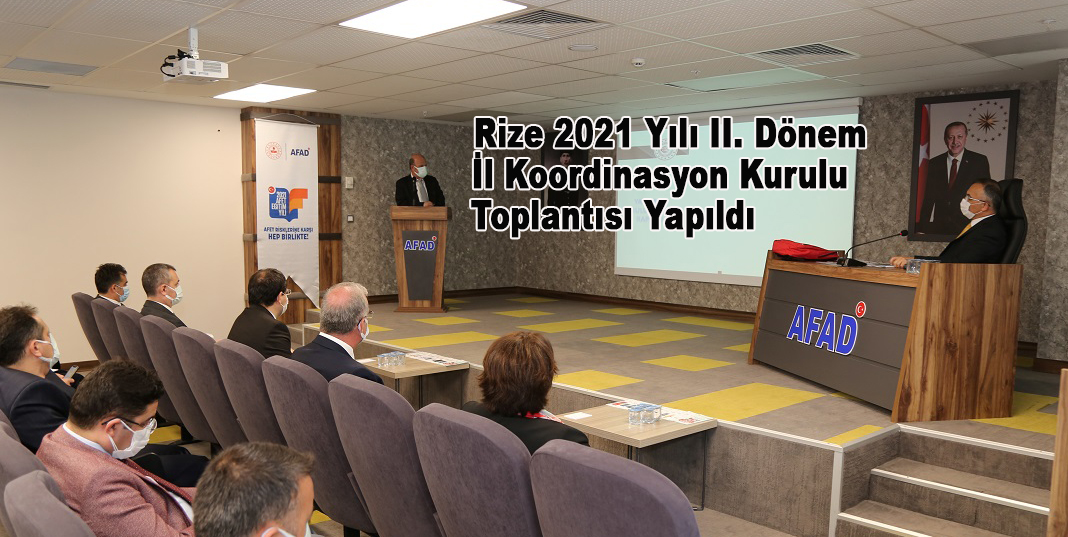 Rize 2021 Yılı II. Dönem İl Koordinasyon Kurulu Toplantısı Yapıldı