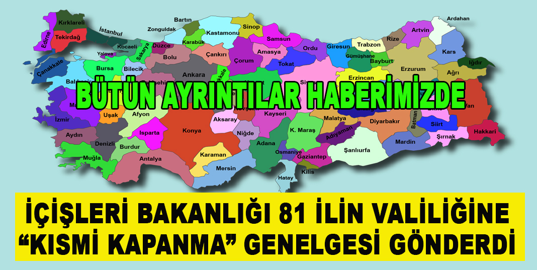 81 il valiliğine “Kısmi Kapanma” genelgesi gönderildi