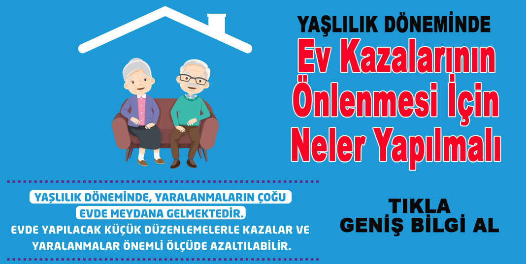 Yaşlılık Döneminde Ev Kazalarının Önlenmesi İçin Neler Yapılmalı