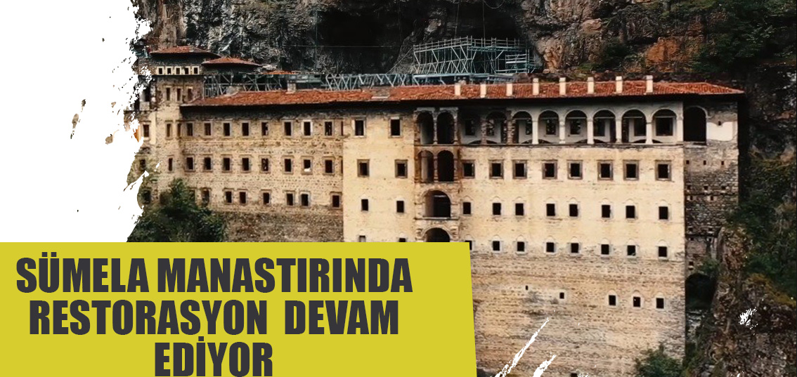 Sümela Manastırı'nda Restorasyon Çalışmaları Yeniden Başladı