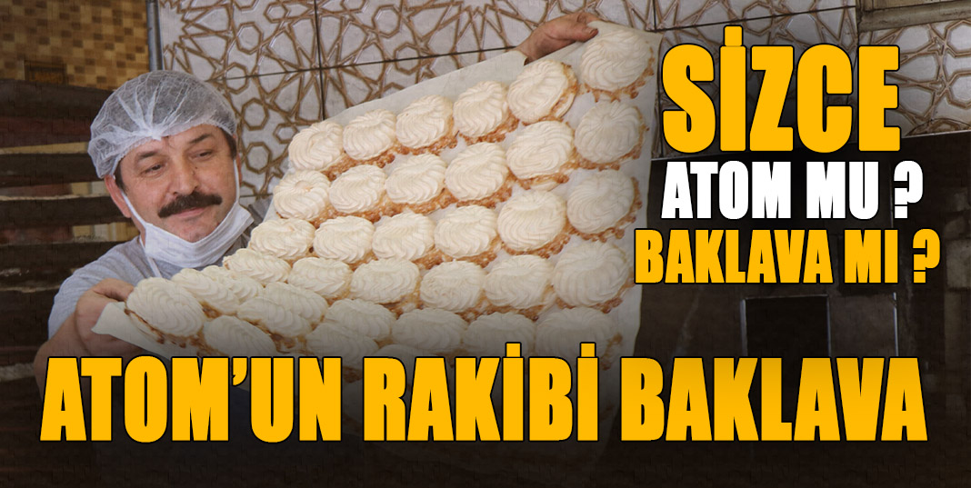 Samsun’da 1 TL’lik 'atom' baklavaya rakip oldu