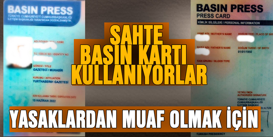 Trabzon'da Yasaklardan Muaf olmak İçin sahte Basın Kartı Kullanıyorlar