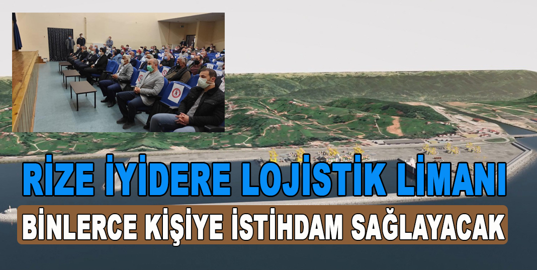 Rize İyidere Lojistik Limanı binlerce kişiye istihdam sağlayacak