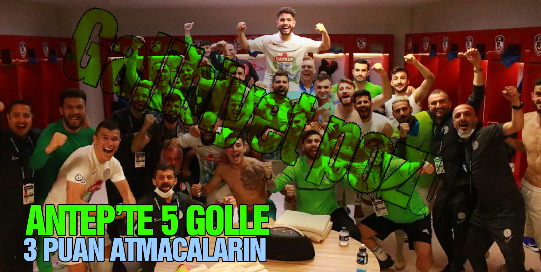 Çaykur RizesporAntep'den 3 puanı 5 golle aldı