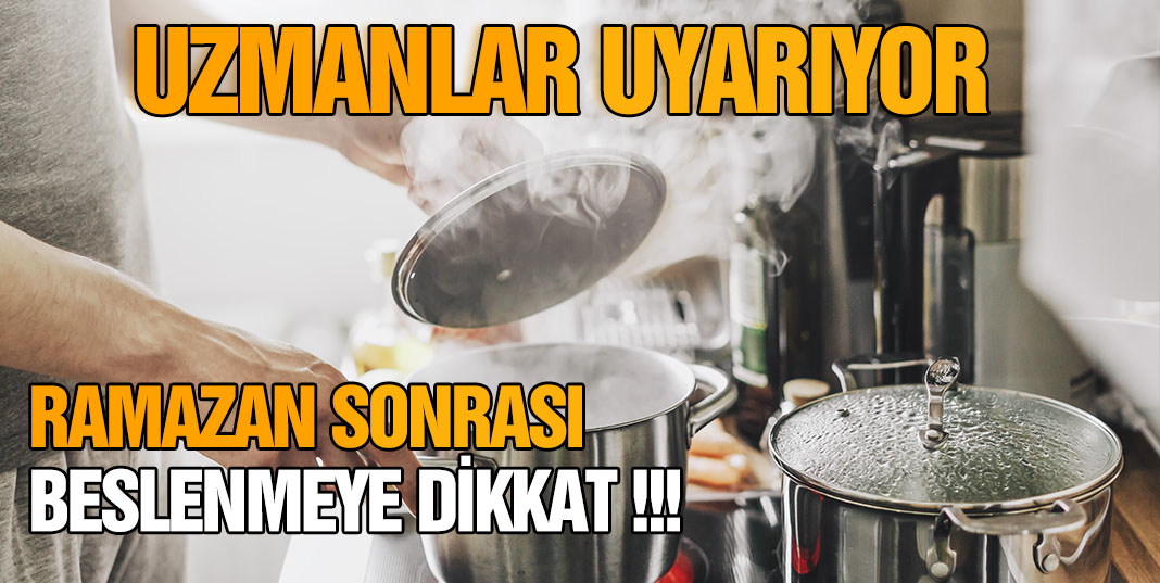 Uzmanı uyardı, Ramazan sonrası beslenmeye dikkat