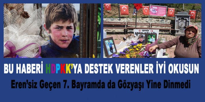 Eren’siz geçen 7. bayramda da gözyaşı yine dinmedi