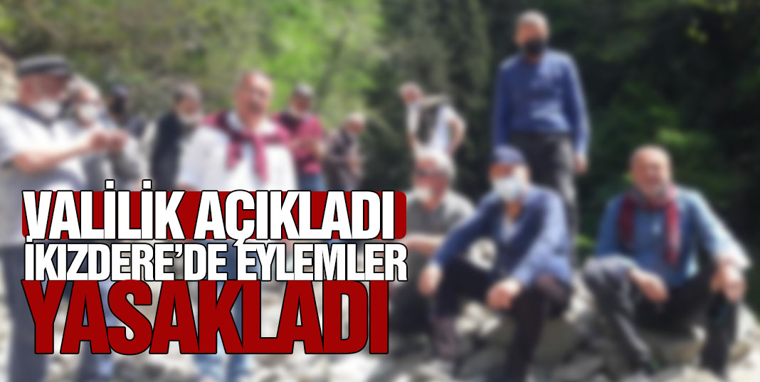 Rize Valiliği İkizdere ilçesi ile ilgili 15 günlük bir dizi yasak kararı aldı.