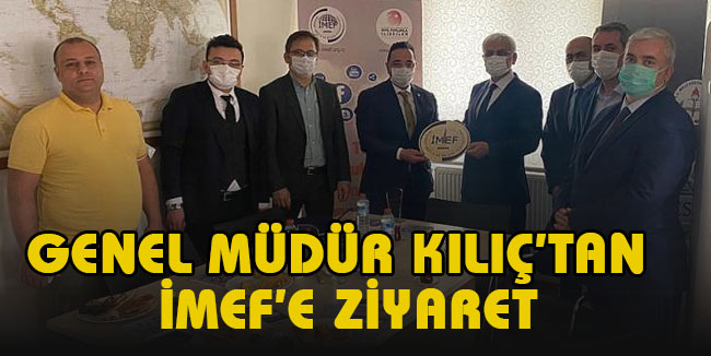 Genel Müdür Kılıç'tan İMEF'e Ziyaret