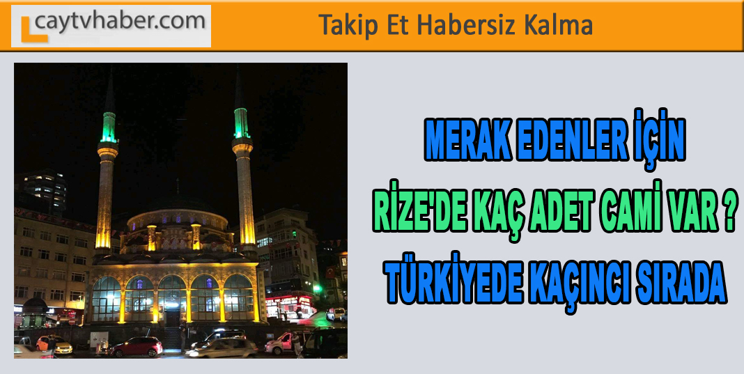 RİZE'DE KAÇ ADET CAMİ VAR ?