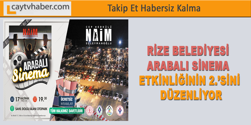 RİZE BELEDİYESİ ARABALI SİNEMA ETKİNLİĞİNİN 2.’SİNİ DÜZENLİYOR