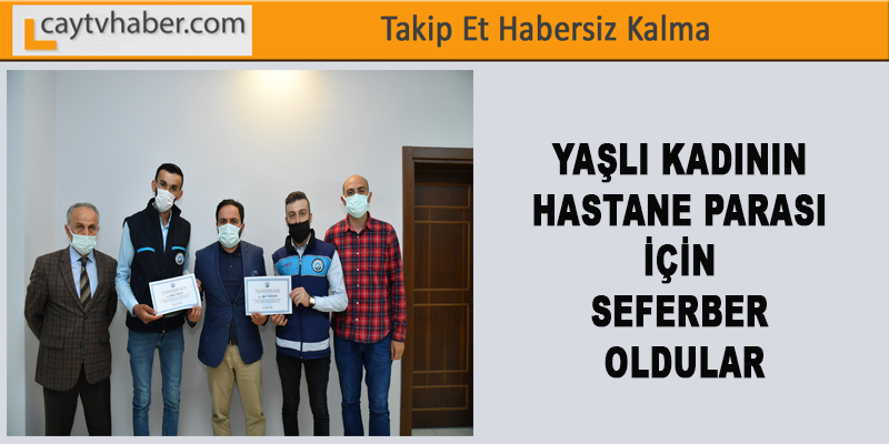 YAŞLI KADININ HASTANE PARASI İÇİN SEFERBER OLDULAR