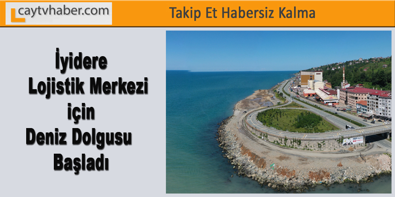 İyidere Lojistik Merkezi için deniz dolgusu başladı