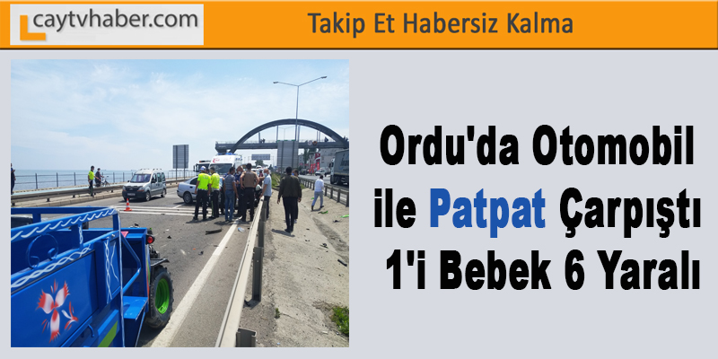 Ordu'da otomobil ile patpat çarpıştı: 1'i bebek 6 yaralı