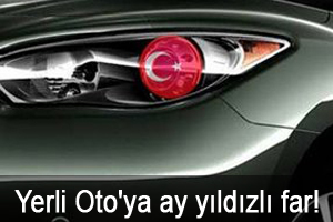 Yerli Oto'ya ay yıldızlı far!