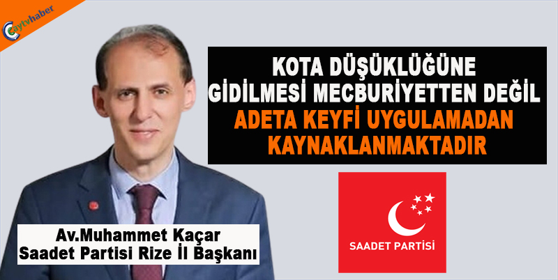 KOTA DÜŞÜKLÜĞÜNE GİDİLMESİ MECBURİYETTEN DEĞİL ADETA KEYFİ UYGULAMADAN KAYNAKLANMAKTADIR