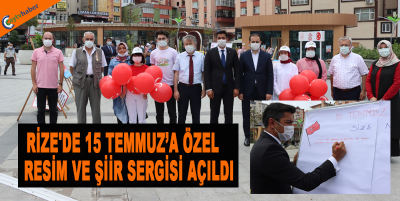 RİZE'DE 15 TEMMUZ’A ÖZEL RESİM VE ŞİİR SERGİSİ AÇILDI