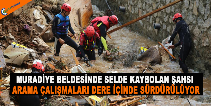 Muradiye Beldesinde Selde Kaybolan Şahsı Arama Çalışmaları Dere İçinde Sürdürülüyor