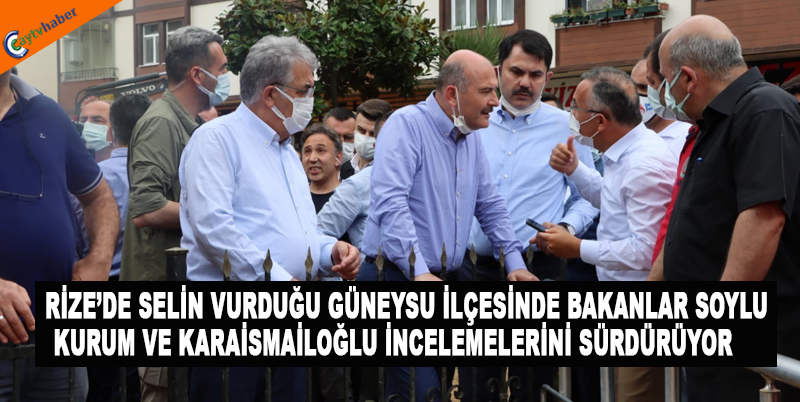 Rize’de Selin Vurduğu Güneysu İlçesinde Bakanlar Soylu, Kurum Ve Karaismailoğlu İncelemelerini Sürdürüyor