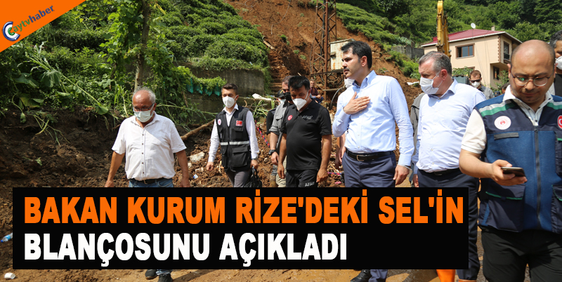 BAKAN KURUM RİZE'DEKİ SEL'İN BLANÇOSUNU AÇIKLADI