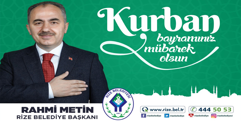 RİZE BELEDİYE BAŞKANI RAHMİ METİN KURBAN BAYRAMI KUTLAMA MESAJI