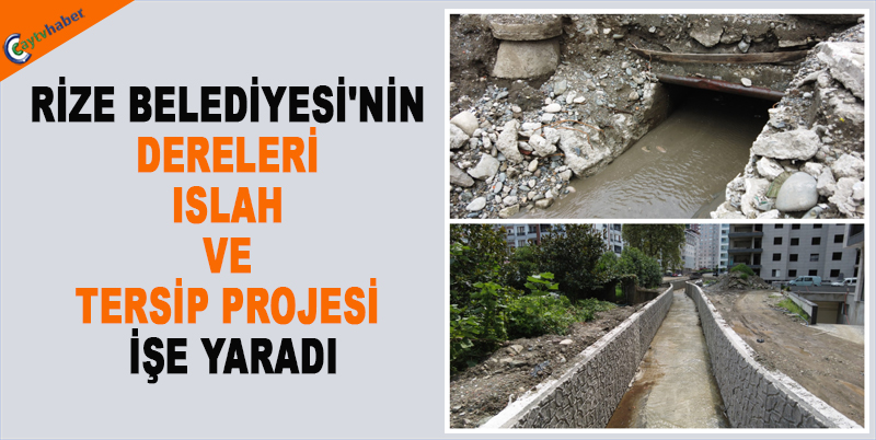RİZE BELEDİYESİ'NİN DERELERİ ISLAH VE TERSİP PROJESİ İŞE YARADI