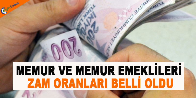 MEMUR VE MEMUR EMEKLİLERİ ZAM ORANLARI BELLİ OLDU