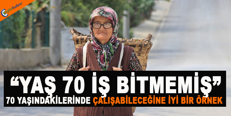 YAŞ 70 İŞ BİTMEMİŞ , BU HABER 70 YAŞINDAKİLERİNDE ÇALIŞABİLECEĞİNE İYİ BİR ÖRNEK