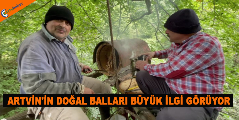 ARTVİN'İN DOĞAL BALLARI BÜYÜK İLGİ GÖRÜYOR