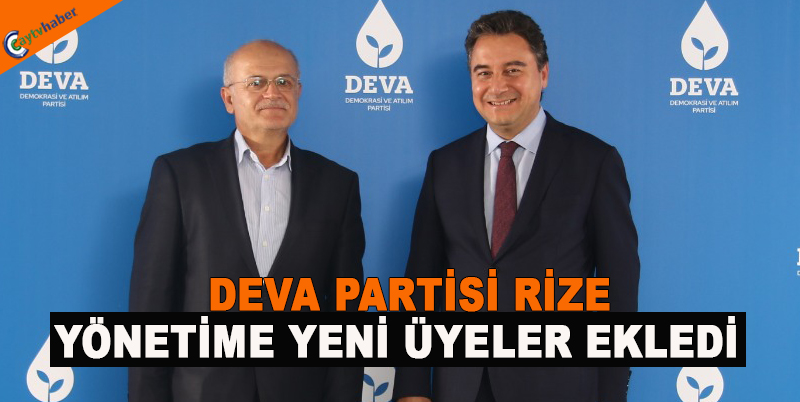 DEVA PARTİSİ RİZE YENETİME YENİ ÜYELER EKLEDİ