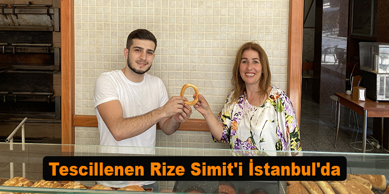 Tescillenen Rize Simit'i İstanbul'da