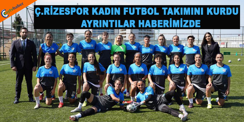 Ç.RİZESPOR KADIN FUTBOL TAKIMINI KURDU