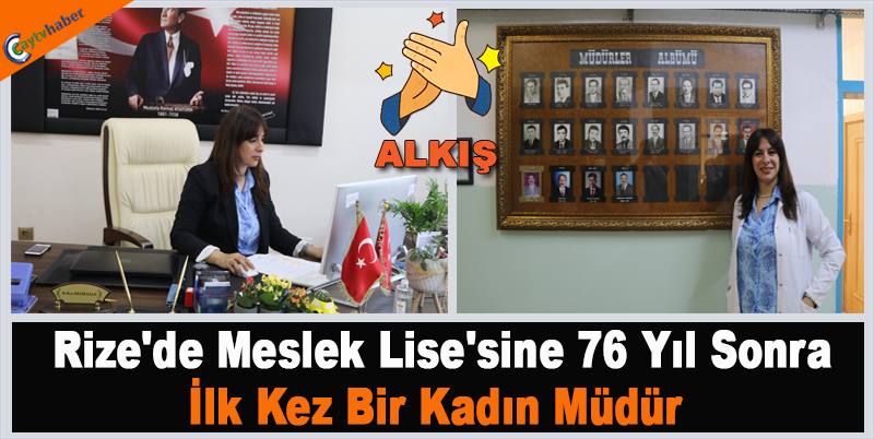 Rize'de Meslek Lise'sine 76 Yıl Sonra İlk Kez Bir Kadın Müdür