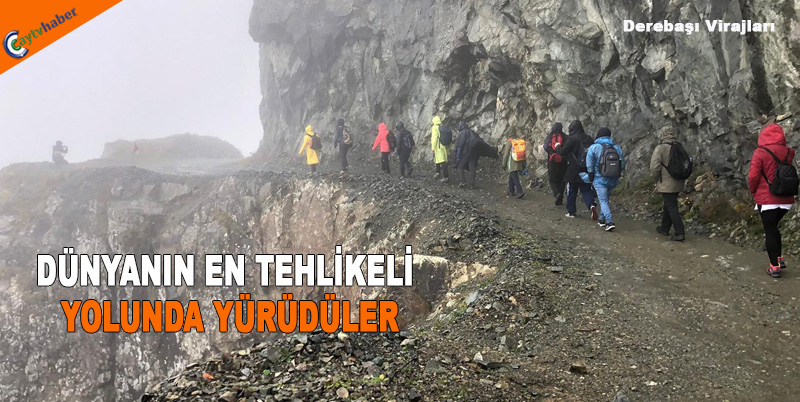 DÜNYANIN EN TEHLİKELİ YOLUNDA YÜRÜDÜLER