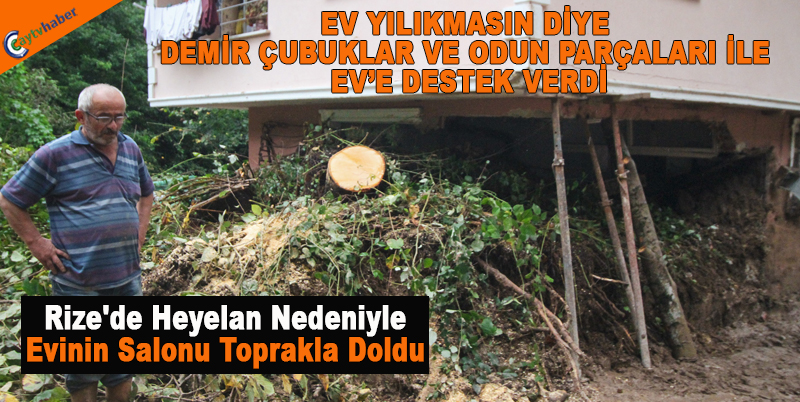Rize'de Heyelan Nedeniyle Evinin Salonu Toprakla Doldu