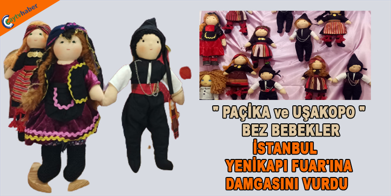 PAÇİKA ve UŞAKOPO BEZ BEBEKLER İSTANBUL YENİKAPI FUAR'INA DAMGASINI VURDU
