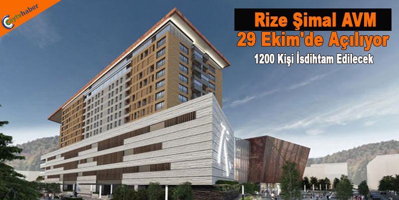 Rize Şimal AVM 29 Ekim'de Açılıyor