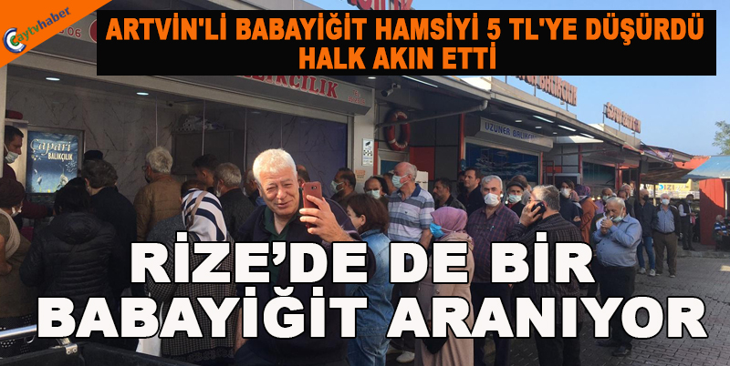 ARTVİN'Lİ BABAYİĞİT HAMSİYİ 5 TL'YE DÜŞÜRDÜ , HALK AKIN ETTİ