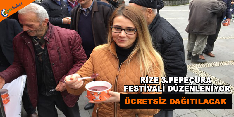 RİZE 3.PEPEÇURA FESTİVALİ DÜZENLENİYOR