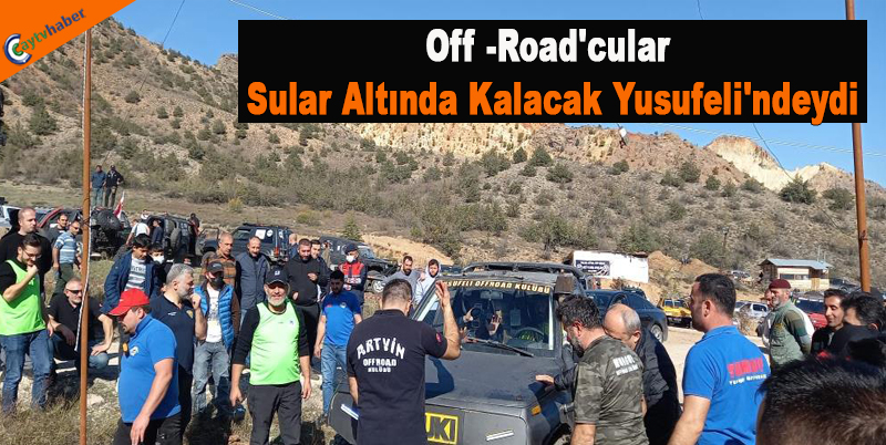 Off -Road'cular Sular Altında Kalacak Yusufeli'ndeydi