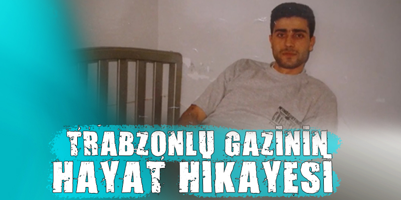 Trabzonlu Gazinin Hayat Hikayesi Duygulandırdı