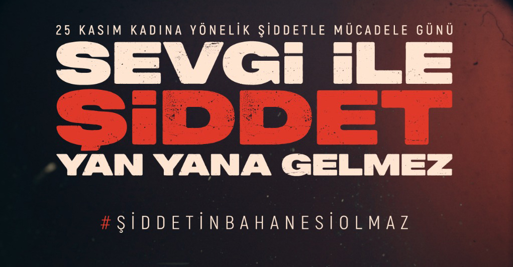 KADEM ‘25 KASIM KADINA ŞİDDETLE MÜCADELE GÜNÜ’NDE “SEVGİ İLE ŞİDDET YAN YANA GELMEZ" DEDİ
