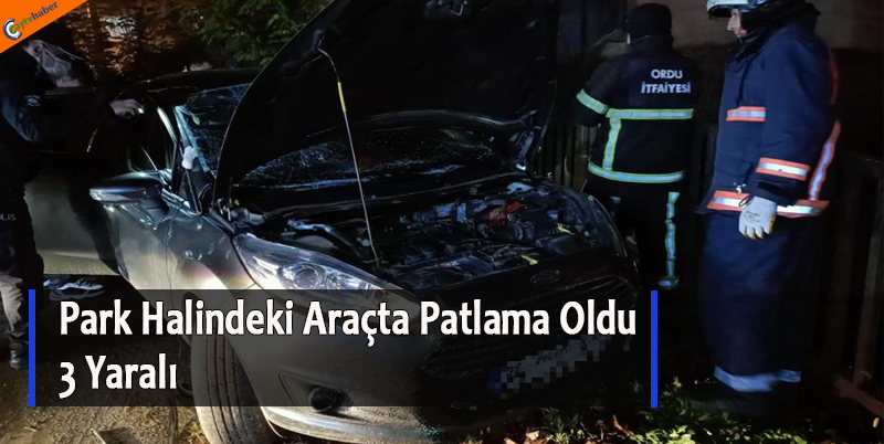 Park Halindeki Araçta Patlama Oldu: 3 Yaralı