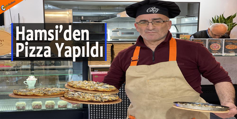 Hamsi’den Pizza Yapıldı
