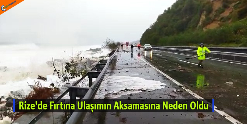 Rize'de Fırtına Ulaşımın Aksamasına Neden Oldu