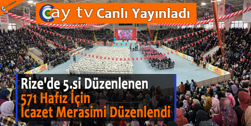 Rize'de 5.si Düzenlenen 571 Hafız İçin İcazet Merasimi Düzenlendi