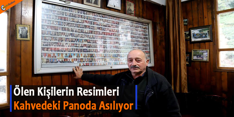 Ölen Kişilerin Resimleri Kahvedeki Panoda Asılıyor